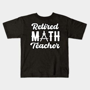 Retired math teacher Kids T-Shirt